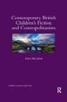 Fiona McCulloch, Fiona (University of Bradford Mcculloch - Contemporary British Children''s Fiction and Cosmopolitanism