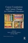Bettina Muller Kummerling-Meibauer, Bettina Kümmerling-Meibauer, Anja Muller - Canon Constitution and Canon Change in Children''s Literature