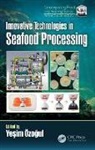 Yesim Ozogul, Yesim (Cukurova University Ozogul, Yesim Ozogul - Innovative Technologies in Seafood Processing