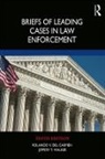 Rolando V. del Carmen, Rolando V. Walker Del Carmen, Jeffery T. Walker, Walker Jeffery T. - Briefs of Leading Cases in Law Enforcement