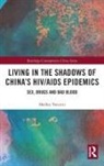 Shelley Torcetti - Living in the Shadows of China''s Hiv/aids Epidemics