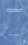 Troy Dobosiewicz - Teaching Acting With Practical Aesthetics