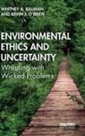 Whitney Bauman, Whitney O''brien Bauman, Bauman Whitney, Kevin O'Brien - Environmental Ethics and Uncertainty