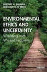 Whitney Bauman, Whitney A Bauman, Whitney A. Bauman, Whitney O''brien Bauman, Bauman Whitney, Kevin O'Brien... - Environmental Ethics and Uncertainty