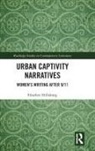 Heather Hillsburg - Urban Captivity Narratives