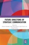 Howard Werder Nothhaft, Howard Nothhaft, Dejan Verčič, Kelly Page Werder, Ansgar Zerfaß, Zerfass Ansgar - Future Directions of Strategic Communication