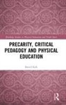 David Kirk, David (University of Strathclyde Kirk - Precarity, Critical Pedagogy and Physical Education