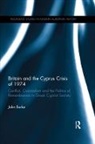 John Burke, John (University of Newcastle-Upon-Tyne Burke - Britain and the Cyprus Crisis of 1974