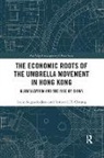 Louis Augustin-Jean, Louis (Hong Kong Polytechnic Univer Augustin-Jean, Louis Cheung Augustin-Jean, Augustin-Jean Louis, Anthea Cheung - Economic Roots of the Umbrella Movement in Hong Kong