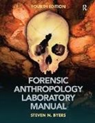 Steven N. Byers, Byers Steven N., Chelsey A. Juarez - Forensic Anthropology Laboratory Manual