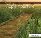 Corey Hilz, Hilz Corey - Focus on Apple Aperture