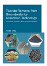 Abdulai Salifu, Abdulai (Unesco-Ihe Institute for Water Ed Salifu, Salifu Abdulai - Fluoride Removal From Groundwater By Adsorption Technology