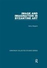 Henry Maguire - Image and Imagination in Byzantine Art