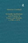 Maurice Crosland, Crosland Maurice - Scientific Institutions and Practice in France and Britain,