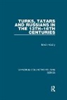 Istvan Vasary, István Vásáry - Turks, Tatars and Russians in the 13th16th Centuries