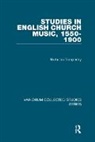 Nicholas Temperley - Studies in English Church Music, 1550-1900