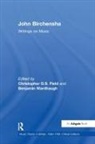 Christopher D S Field, Christopher D. S. Field, Christopher D.S. Field, Christopher D.s. Wardhaugh Field, Benjamin Wardhaugh - John Birchensha: Writings on Music