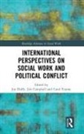Joe (Queen''''s University Belfast Duffy, Joe Campbell Duffy, Jim Campbell, Joe Duffy, Carol Tosone - International Perspectives on Social Work and Political Conflict