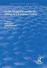 John Chisholm Bynner, John Bynner, Lynne Chisholm, Chisholm Lynne, Andy Furlong, Furlong Andy - Youth, Citizenship and Social Change in a European Context