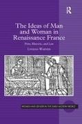 Lyndan Warner - Ideas of Man and Woman in Renaissance France Print, Rhetoric, and Law