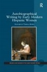 Elizabeth Teresa Howe - Autobiographical Writing By Early Modern Hispanic Women