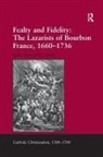 Sean Alexander Smith, Seán Alexander Smith - Fealty and Fidelity: The Lazarists of Bourbon France, 1660-1736