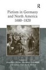 Hartmut Lehmann, Hartmut Melton Lehmann, James Van Horn Melton, Jonathan Strom - Pietism in Germany and North America 16801820