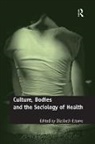 Elizabeth Ettorre, Ettorre Elizabeth - Culture, Bodies and the Sociology of Health