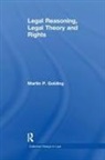 Martin P Golding, Martin P. Golding, Martinp Golding, Martinp. Golding - Legal Reasoning, Legal Theory and Rights