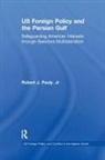 JR, Robert J Pauly, Robert J. Pauly, Robert J. Jr Pauly - Us Foreign Policy and the Persian Gulf