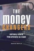David Boyle, David Boyle - Money Changers Currency Reform From Aristotle to E-Cash