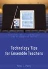 Peter J. Perry, Peter J. (Instrumental Music Director Perry - Technology Tips for Ensemble Teachers