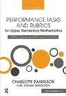 Charlotte Danielson, Charlotte (Danielson Group Danielson, Danielson Charlotte, Joshua Dragoon, Dragoon Joshua - Performance Tasks and Rubrics for Upper Elementary Mathematics