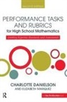 Charlotte Danielson, Charlotte (Danielson Group Danielson, Charlotte Marquez Danielson, Danielson Charlotte, Elizabeth Marquez, Marquez Elizabeth - Performance Tasks and Rubrics for High School Mathematics