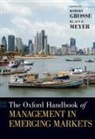 Dr. Robert (Director for Latin America Grosse, Robert Grosse, Klaus E. Meyer - Oxford Handbook of Management in Emerging Markets