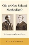 Kevin M. Watson, Kevin M. (Assistant Professor of Wesleyan Watson - Old Or New School Methodism?