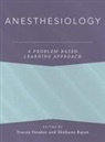 Tracey (Associate Professor of Clinical A Straker, Shobana Rajan, Tracey Straker - Anesthesiology: A Problem-Based Learning Approach