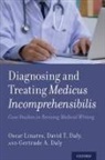David T Daly, David T. Daly, David T. (Attorney Daly, Gertrude A Daly, Gertrude A. Daly, Gertrude A. (Technical Writer and Editor Daly... - Diagnosing and Treating Medicus Incomprehensibilis