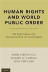 Lung-chu Chen, Harold D. Lasswell, Myres S. McDougal, Myres S. (Sterling Professor of Internat Mcdougal, McDougal Myres S. - Human Rights and World Public Order