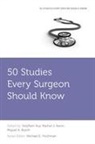 Sreyram (Chief Medical Officer Kuy, Miguel A Burch, Michael E Hochman, Michael E. (Director Hochman, Hochman Michael E., SreyRam Kuy... - 50 Studies Every Surgeon Should Know