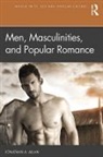 Jonathan A. Allan, Jonathan A. (Brandon University Allan, Allan Jonathan A. - Men, Masculinities, and Popular Romance