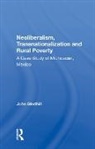 John Gledhill - Neoliberalism, Transnationalization and Rural Poverty