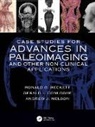 Ronald G. Beckett, Ronald G. Conlogue Beckett, Beckett Ronald G., Gerald J. Conlogue, Conlogue Gerald J., Andrew Nelson - Case Studies for Advances in Paleoimaging and Other Non Clinical