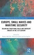Robert (Cardiff University Mccabe, Robert Sanders Mccabe, Robert McCabe, McCabe Robert, Deborah Sanders, … - Europe, Small Navies and Maritime Security Balancing Traditional Roles and Emergent Threats in the 21st Century