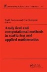 Fadil Santosa, Fadil (University of Minnesota Santosa, Fadil Stakgold Santosa, Fadil Santosa, Santosa Fadil, Ivar Stakgold... - Analytical and Computational Methods in Scattering and Applied