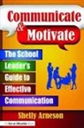 Shelly Arneson, Arneson Shelly - Communicate and Motivate