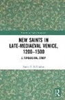Karen E. McCluskey, Karen E. (Notre Dame University Austral Mccluskey - New Saints in Late-Mediaeval Venice, 12001500