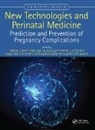 Moshe Berghella Hod, Vincenzo Berghella, Berghella Vincenzo, Mary D'Alton, Gian Carlo Di Renzo, Vassilios Fanos... - New Technologies and Perinatal Medicine