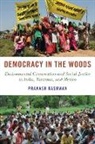Prakash Kashwan, Prakash (Associate Professor of Political Kashwan, Kashwan Prakash - Democracy in the Woods