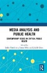 Lesley Hilton Henderson, Judith Green, Lesley Henderson, Shona Hilton - Media Analysis and Public Health